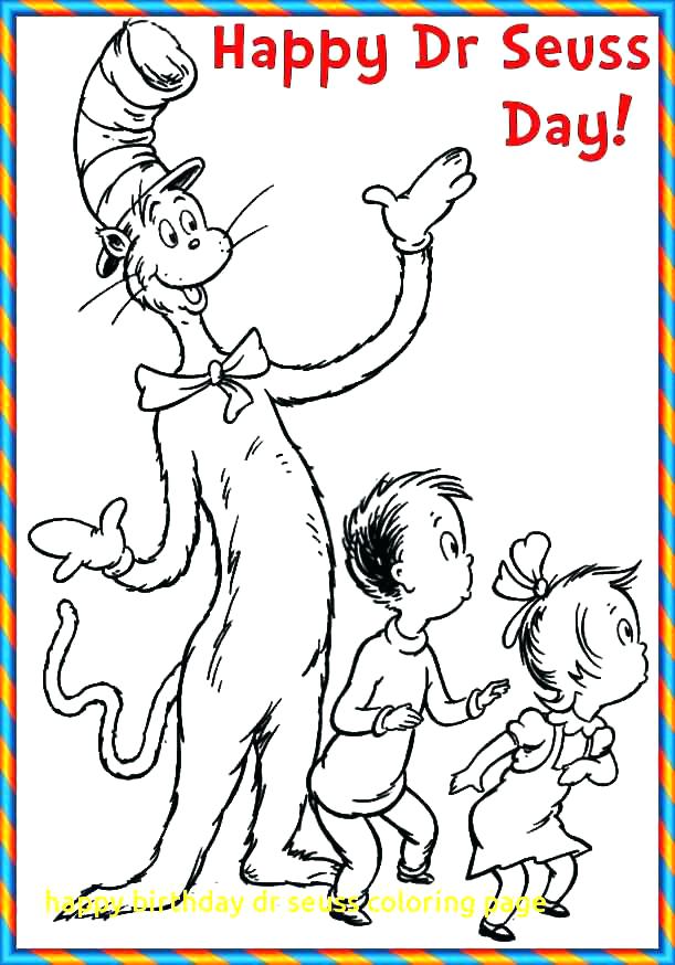 Dr Seuss Birthday Coloring Pages Coloring Pages Happy Birthday 611x874 Dr Seuss Birthday Coloring Pages Coloring Pages Happy Birthday