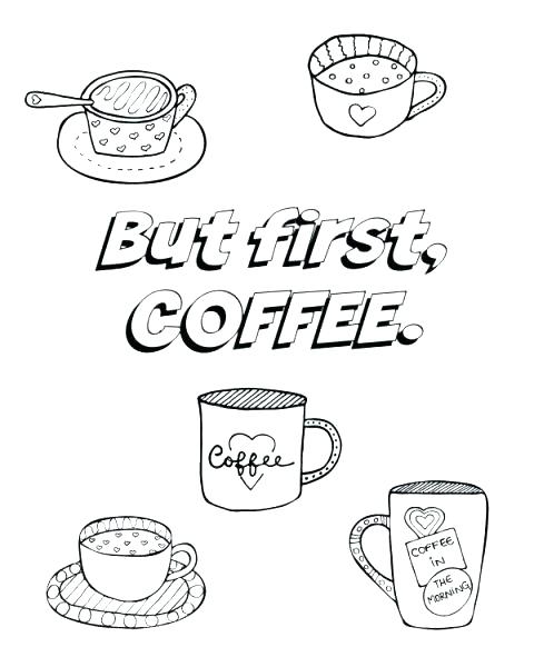 Printable Coffee Mug Cup Coloring Pages But First Page Image 480x600 Printable Coffee Mug Cup Coloring Pages But First Page Image