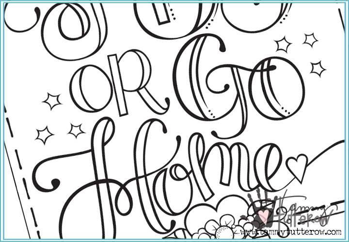 720x500 Free Coloring Page Hey Girl, Go Big Or Go Home Tammy Tutterow