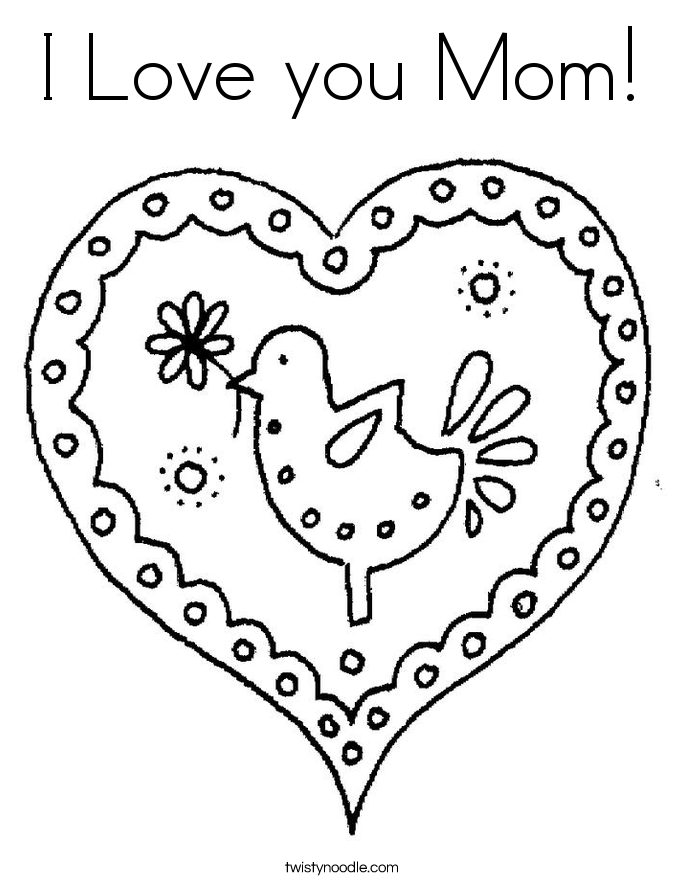 I Love You Mom Coloring Page 685x886 I Love You Mom Coloring Page