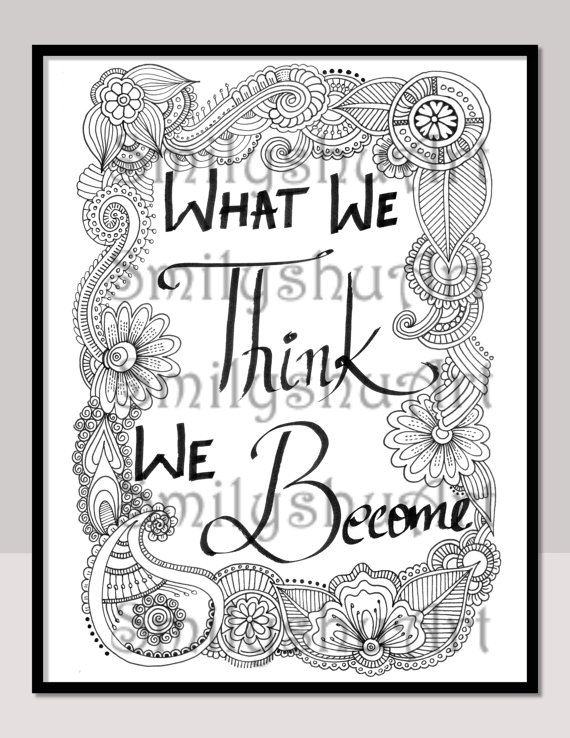 570x738 What We Think We Become Printable Adult Coloring Pages