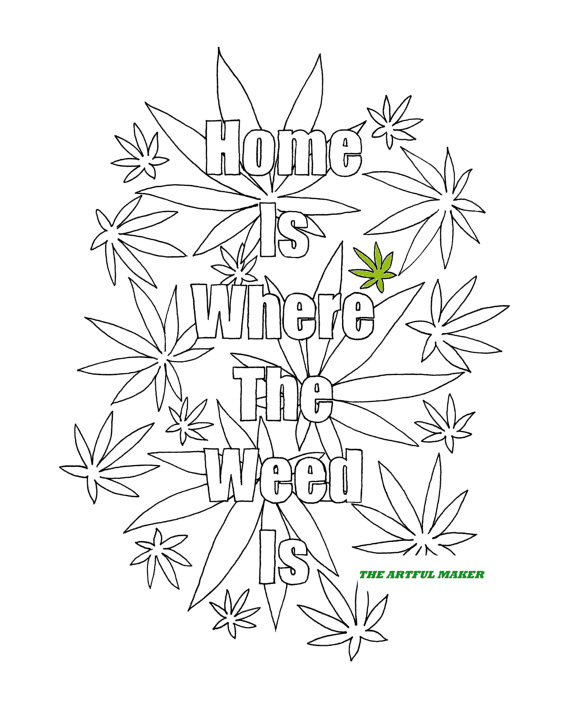 570x710 Home Is Where The Weed Is Adult Coloring Page By The Artful
